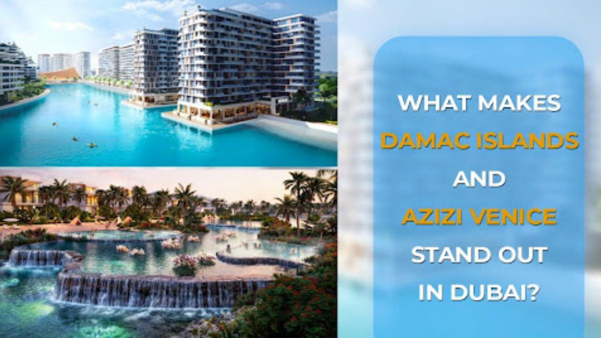 Damac Islands and Azizi Venice