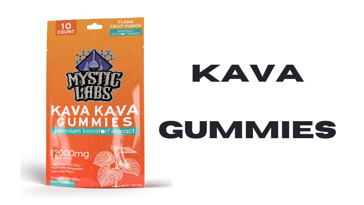 Kava Gummies