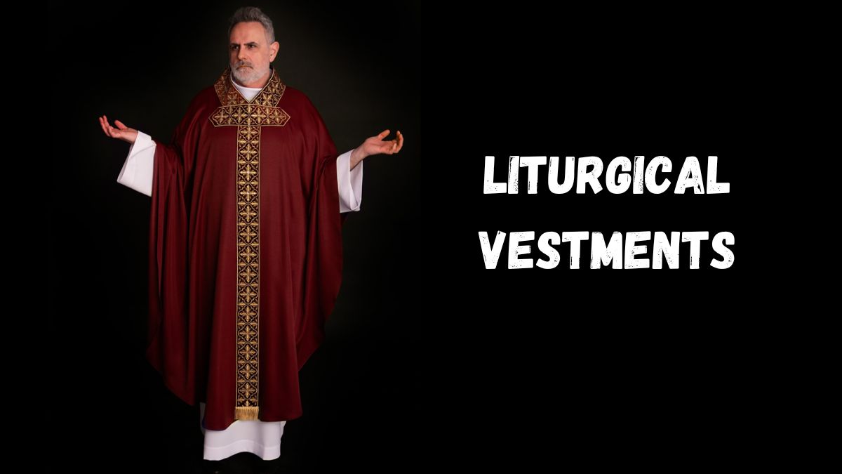 Liturgical Vestments