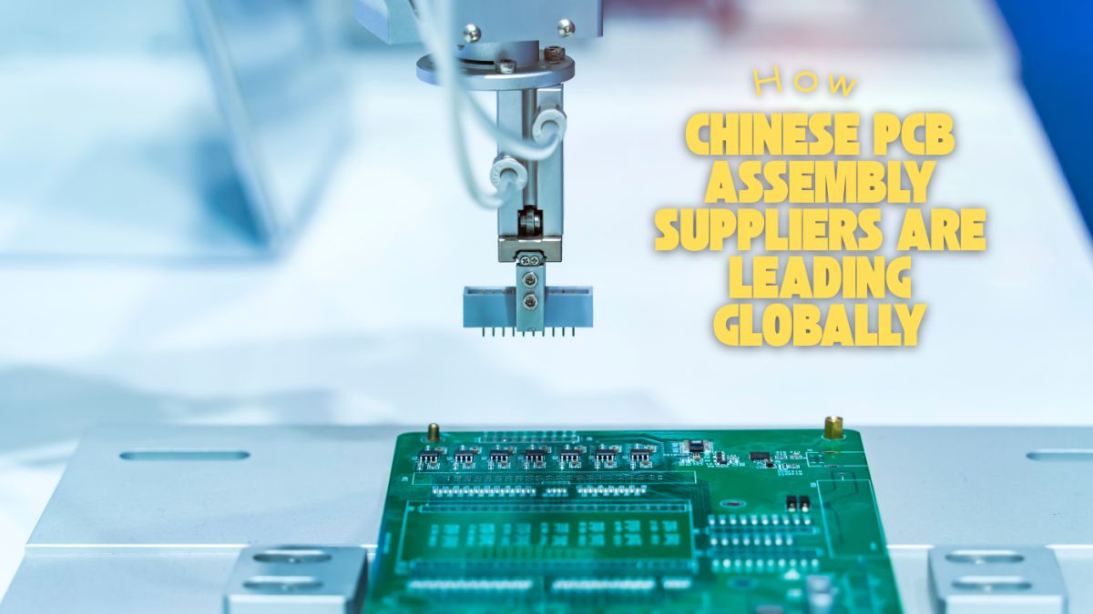 Chinese PCB Assembly Suppliers