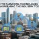 Five Surveying: Technologies Transforming the Industry Today