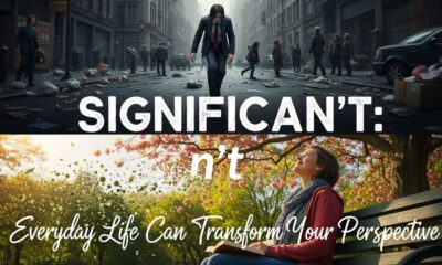 Significan't: Everyday Life Can Transform Your Perspective