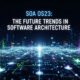 Soa os23: The Future Trends in Software Architecture