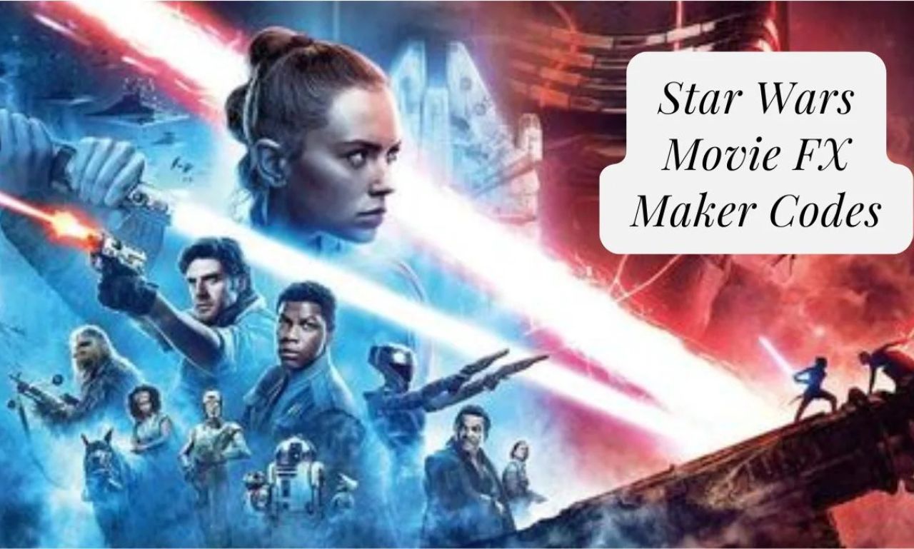 Star Wars Movie Fx Maker Codes: Create Your Own Jedi Adventure