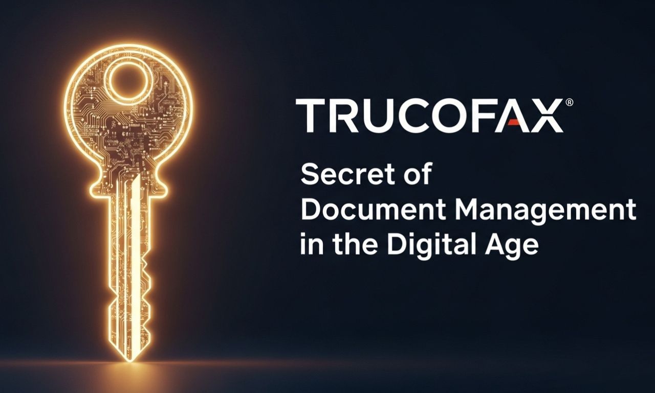 Trucofax: Secret Of Document Management in the Digital Age