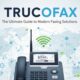 Trucofax: The Ultimate Guide to Modern Faxing Solutions