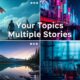 Your Topics Multiple Stories: Exploring Stories in One Blog Post